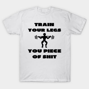 Train your legs T-Shirt